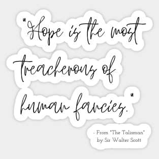 A Quote about Hope from "The Talisman" by Sir Walter Scott Sticker